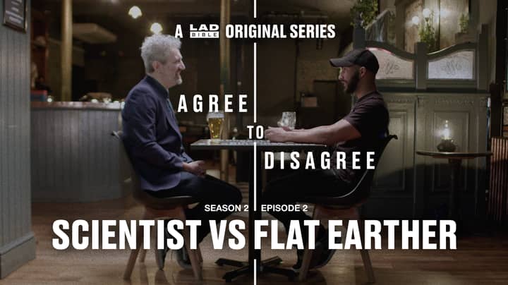 LADbible的Agree To Disagree: Flat earth Vs Scientist